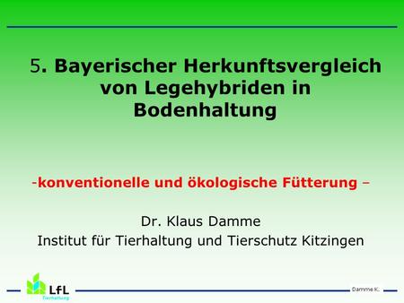 5. Bayerischer Herkunftsvergleich von Legehybriden in Bodenhaltung
