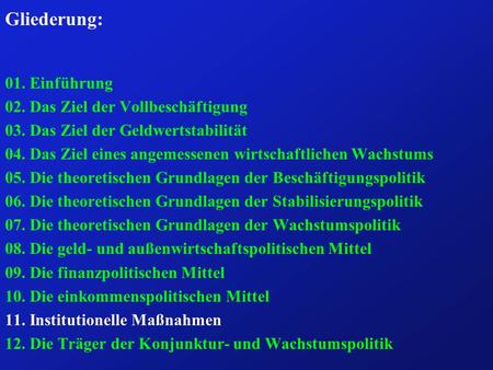 Gliederung: 01. Einführung 02. Das Ziel der Vollbeschäftigung
