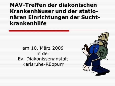 am 10. März 2009 in der Ev. Diakonissenanstalt Karlsruhe-Rüppurr