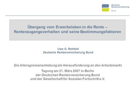 Uwe G. Rehfeld Deutsche Rentenversicherung Bund