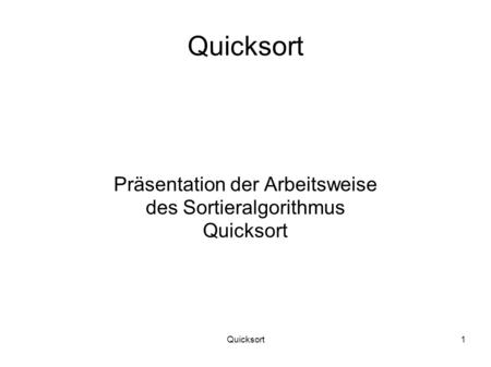 Präsentation der Arbeitsweise des Sortieralgorithmus Quicksort