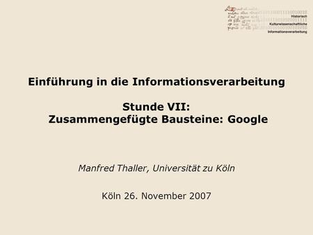 Manfred Thaller, Universität zu Köln Köln 26. November 2007