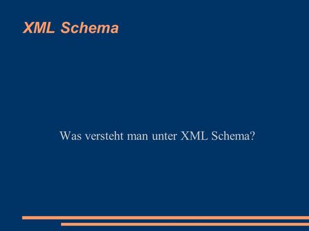 Was versteht man unter XML Schema?