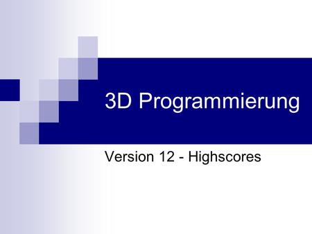 3D Programmierung Version 12 - Highscores. Die vom Spieler erzielte Punktzahl wird mit 5 vorgegebenen Punktzahlen verglichen und, falls nötig, in die.