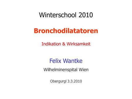 Winterschool 2010 Bronchodilatatoren Felix Wantke