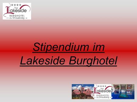 Stipendium im Lakeside Burghotel
