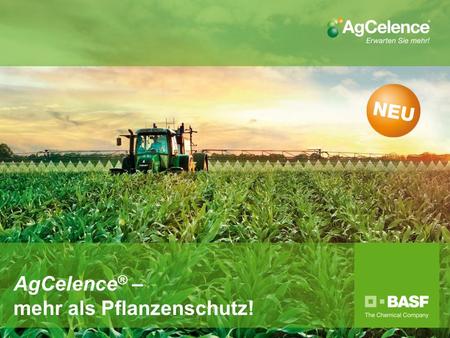 AgCelence® –  mehr als Pflanzenschutz!
