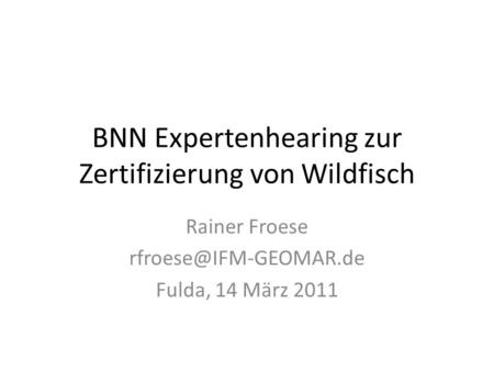 BNN Expertenhearing zur Zertifizierung von Wildfisch