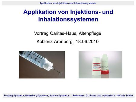 Applikation von Injektions- und Inhalationssystemen