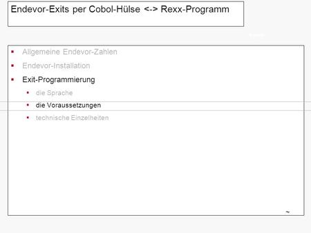 Endevor-Exits per Cobol-Hülse <-> Rexx-Programm