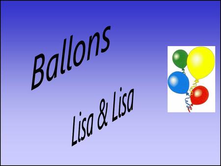 Ballons Lisa & Lisa.