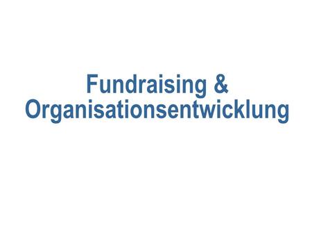 Fundraising & Organisationsentwicklung