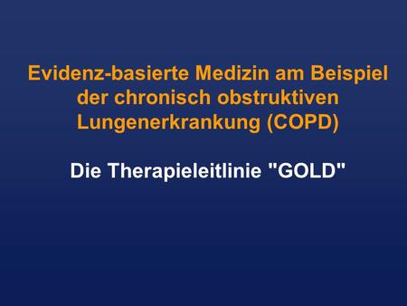 Die Therapieleitlinie GOLD