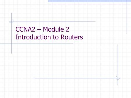 CCNA2 – Module 2 Introduction to Routers. Internetworking Operating System Das Betriebssystem von Cisco Routern bzw. Catalyst Switches nennt sich IOS.