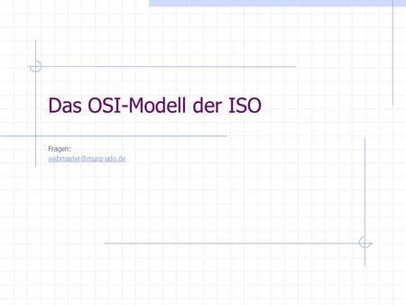 Das OSI-Modell der ISO Fragen: