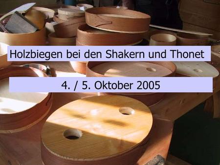 Holzbiegen bei den Shakern und Thonet