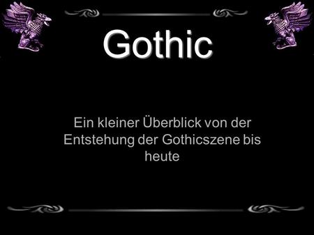 Ein kleiner Überblick von der Entstehung der Gothicszene bis heute