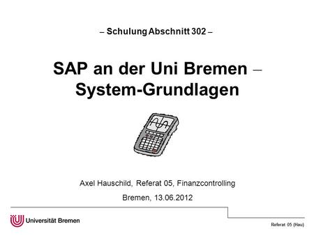 Axel Hauschild, Referat 05, Finanzcontrolling