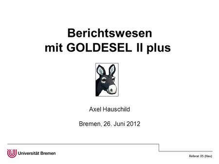 Berichtswesen mit GOLDESEL II plus Axel Hauschild