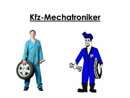 Kfz-Mechatroniker                  .