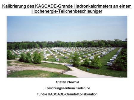Forschungszentrum Karlsruhe für die KASCADE-Grande Kollaboration
