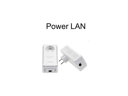 Power LAN.