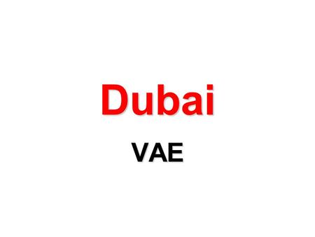 Dubai VAE.