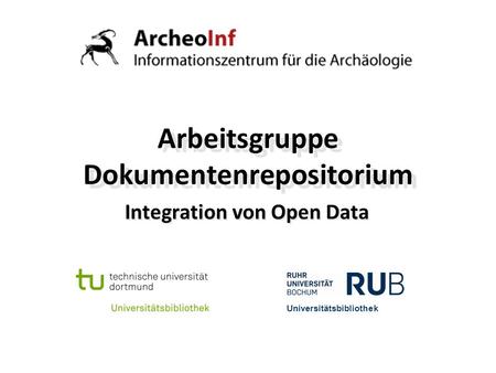 Arbeitsgruppe Dokumentenrepositorium Integration von Open Data Universitätsbibliothek.