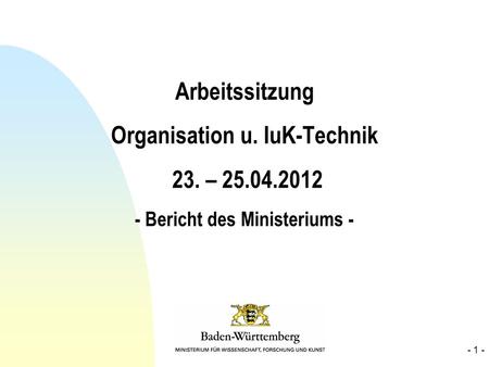 Arbeitssitzung Organisation u. IuK-Technik 23. –
