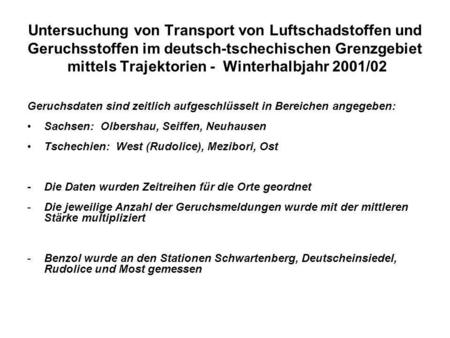 Untersuchung von Transport von Luftschadstoffen und Geruchsstoffen im deutsch-tschechischen Grenzgebiet mittels Trajektorien - Winterhalbjahr 2001/02 Geruchsdaten.