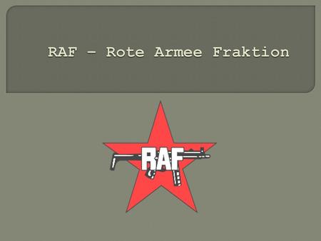 RAF – Rote Armee Fraktion
