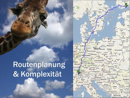 Routenplanung & Komplexität.