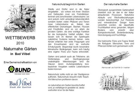 WETTBEWERB 2010 Naturnahe Gärten in Bad Vilbel Eine Gemeinschaftsaktion von Der naturnahe Garten Ökologisch ausgerichtete Gartenarbeit orientiert sich.