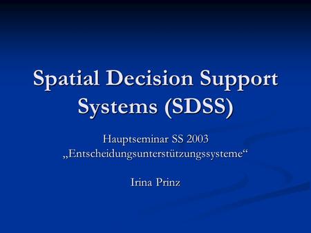 Spatial Decision Support Systems (SDSS)