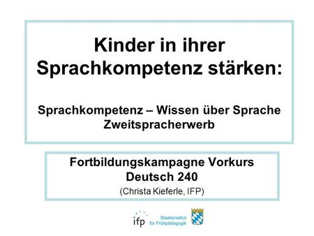 Fortbildungskampagne Vorkurs Deutsch 240 (Christa Kieferle, IFP)