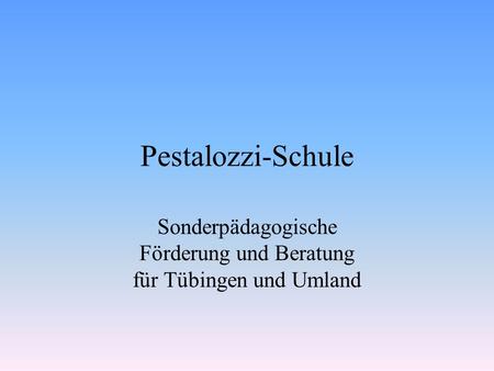Sonderpädagogische Förderung und Beratung für Tübingen und Umland