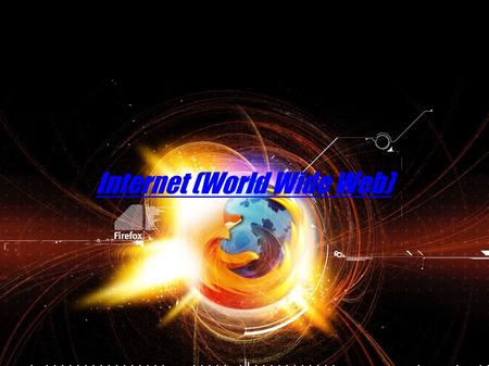 Internet (World Wide Web)