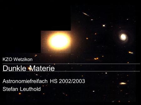 Astronomiefreifach HS 2002/2003 Stefan Leuthold