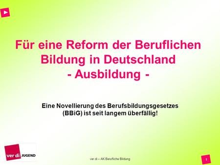 Für eine Reform der Beruflichen Bildung in Deutschland - Ausbildung -