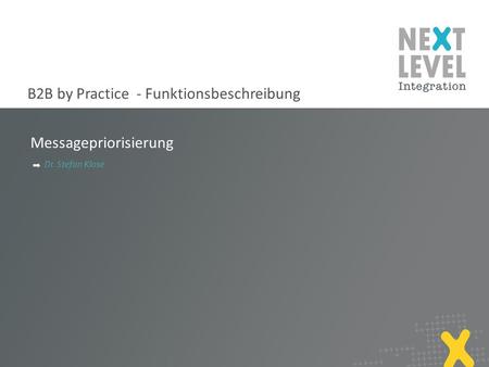 Messagepriorisierung Dr. Stefan Klose B2B by Practice - Funktionsbeschreibung.