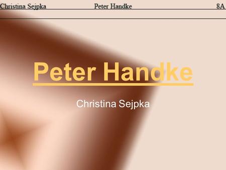 Peter Handke Christina Sejpka.