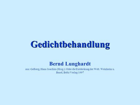 Gedichtbehandlung Bernd Lunghardt