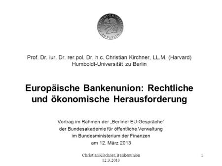 Prof. Dr. iur. Dr. rer. pol. Dr. h. c. Christian Kirchner, LL. M