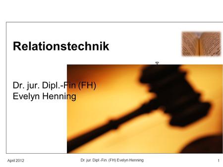 Relationstechnik Dr. jur. Dipl.-Fin (FH) Evelyn Henning
