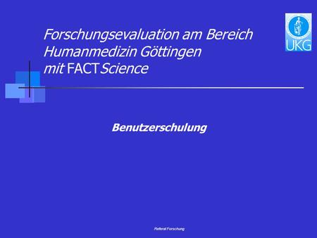 Forschungsevaluation am Bereich Humanmedizin Göttingen mit FACTScience