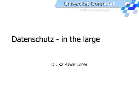 Datenschutz - in the large