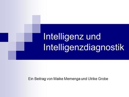 Intelligenz und Intelligenzdiagnostik