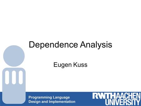 Dependence Analysis Eugen Kuss. Research proposal Interprocedural Dependence Analysis and Parallelization Problembeschreibung Dependece Analysis: Abhängigkeitsbeziehungen.