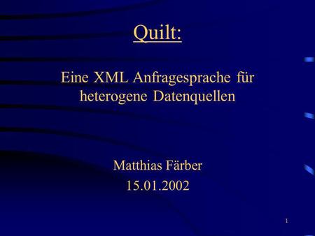 Quilt: Eine XML Anfragesprache für heterogene Datenquellen