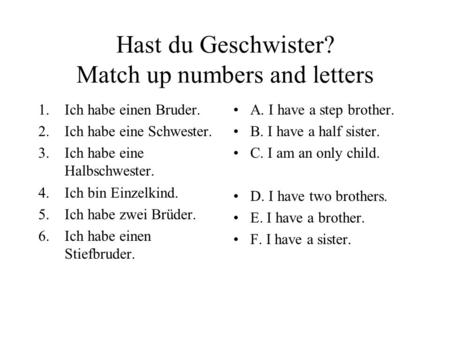 Hast du Geschwister? Match up numbers and letters